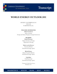 WORLD ENERGY OUTLOOK 2011 MONDAY, NOVEMBER 28, :00 A.M. WASHINGTON, D.C.  WELCOME/MODERATOR: