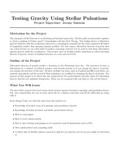 Testing Gravity Using Stellar Pulsations Project Supervisor: Jeremy Sakstein Motivation for the Project The expansion of the Universe is accelerating and nobody knows why. Gravity pulls normal matter together so what is 