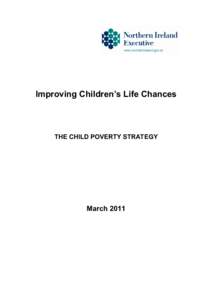 Improving Children’s Life Chances  THE CHILD POVERTY STRATEGY March 2011