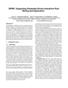SPIRE: Supporting Parameter-Driven Interactive Rule ∗ Mining and Exploration †  Xika Lin1 , Abhishek Mukherji2 , Elke A. Rundensteiner1 and Matthew O. Ward1