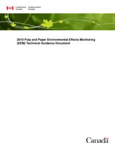 2010 Pulp and Paper Environmental Effects Monitoring (EEM) Technical Guidance Document Pulp and Paper EEM Guidance Document  Overview of EEM Program
