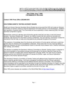 Date: Friday, Aug. 7,1998 FOR IMMEDIATE RELEASE Contact: HHS Press Office[removed]HHS FORMS GENETIC TESTING ADVISORY BOARD
