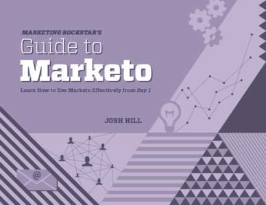 MARKETING ROCKSTAR’S  Guide to Marketo Learn How to Use Marketo Effectively from Day 1