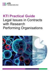KTI Knowledge Transfer Ireland  KTI Practical Guide Legal Issues in Contracts with Research Performing Organisations