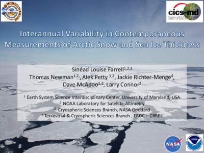 Sinéad Louise Farrell1,2,3 Thomas Newman1,2,, Alek Petty 1,2, Jackie Richter-Menge4, Dave McAdoo1,2, Larry Connor2 1  Earth System Science Interdisciplinary Center, University of Maryland, USA