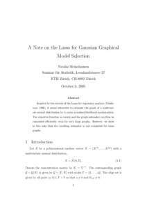 A Note on the Lasso for Gaussian Graphical Model Selection Nicolai Meinshausen Seminar f¨ ur Statistik, Leonhardstrasse 27 ETH Z¨
