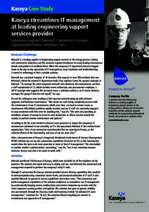 Kaseya Case Study  Kaseya streamlines IT management at leading engineering support services provider Automation empowers Babcock’s IT department to enhance