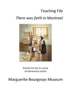 Teaching File There was faith in Montreal Activity for the 2nd cycle of elementary school
