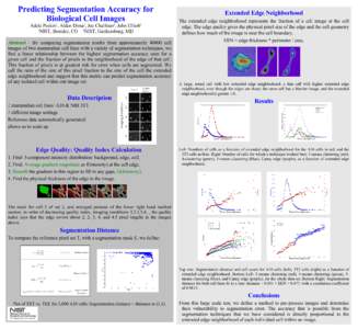 Predicting Segmentation Accuracy for Biological Cell Images Adele Peskin , Alden Dima , Joe Chalfoun , John Elliott 1 NIST, Boulder, CO 2NIST, Gaithersburg, MD 1