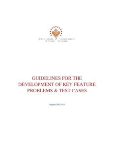 GUIDELINES FOR THE DEVELOPMENT OF KEY FEATURE PROBLEMS & TEST CASES Augustv3)  Table of Contents