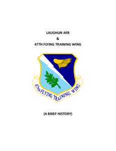      LAUGHLIN AFB  &  47TH FLYING TRAINING WING 