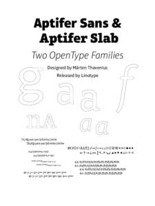 Aptifer Sans & Aptifer Slab Two OpenType Families Designed by Mårten Thavenius Released by Linotype