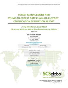 Forest Management & Stump-to-Forest Gate Chain-of-Custody Certification Evaluation Report | Public  FOREST MANAGEMENT AND STUMP-TO-FOREST GATE CHAIN-OF-CUSTODY CERTIFICATION EVALUATION REPORT Irving Woodlands, LLC (IWLLC