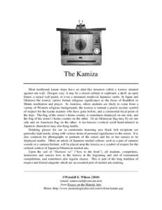 The Kamiza Most traditional karate dojos have an altar-like structure called a kamiza situated against one wall. Designs vary: it may be a closed cabinet or cupboard, a shelf, an open frame, a raised wall panel, or even 