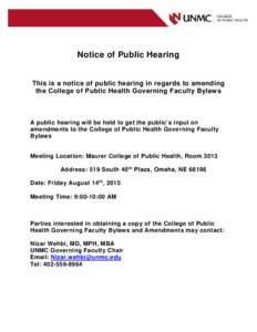 Notice of Public Hearing  This is a notice of public hearing in regards to amending the College of Public Health Governing Faculty Bylaws  A public hearing will be held to get the public’s input on