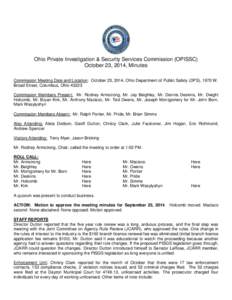 Ohio Private Investigation & Security Services Commission (OPISSC) October 23, 2014, Minutes Commission Meeting Date and Location: October 23, 2014, Ohio Department of Public Safety (DPS), 1970 W. Broad Street, Columbus,
