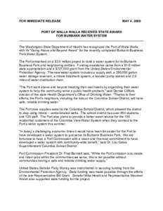 FOR IMMEDIATE RELEASE   MAY 4, 2009  PORT OF WALLA WALLA RECEIVES STATE AWARD  FOR BURBANK WATER SYSTEM 