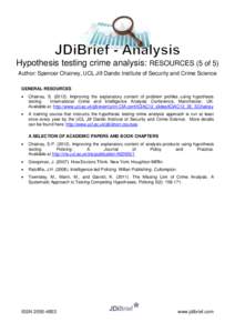 Hypothesis testing crime analysis: RESOURCES (5 of 5) Author: Spencer Chainey, UCL Jill Dando Institute of Security and Crime Science GENERAL RESOURCES   Chainey, SImproving the explanatory content of proble