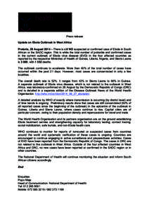 Press release Update on Ebola Outbreak in West Africa Pretoria, 29 August 2014 – There is still NO suspected or confirmed case of Ebola in South African or the SADC region. This is while the total number of probable an