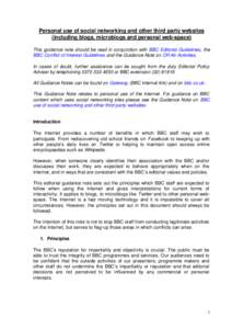 Personal use of social networking and other third party websites (including blogs, microblogs and personal web-space) This guidance note should be read in conjunction with BBC Editorial Guidelines, the BBC Conflict of In