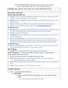 LTSC CM Monthly Meeting | Thursday April 24, 2014 | 11am-12:30pm Sierra Nevada Alliance officeLake Tahoe Blvd, Suite 5) Attending: Sherry, Rebecca, David, Karen, Pete, Sue Rae, Michael Ward, Gavin Summarized Actio
