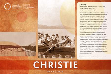 Christie Meares Island, British Columbia | 1900 – 1983 Roman Catholic 1900 – 1971 Roman catholique 1900 – 1971 The Christie Roman Catholic school opened in 1900 on Meares Island off the west coast of Vancouver Isla