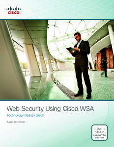 Web Security Using Cisco WSA Technology Design Guide August 2014 Series Table of Contents Preface..........................................................................................................................