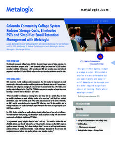 metalogix.com  CASE STUDY Colorado Community College System Reduces Storage Costs, Eliminates