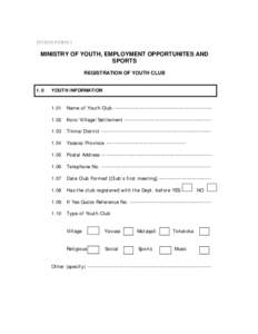 MYEOS FORM 1  MINISTRY OF YOUTH, EMPLOYMENT OPPORTUNITES AND SPORTS REGISTRATION OF YOUTH CLUB 1.0