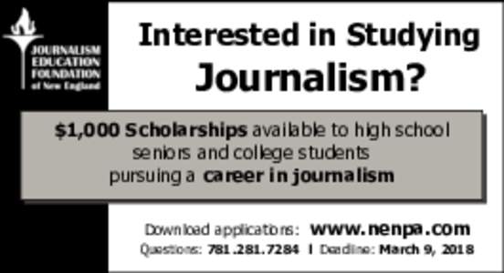 Interested in Studying  Journalism? $1,000 Scholarships available to high school seniors and college students pursuing a career in journalism
