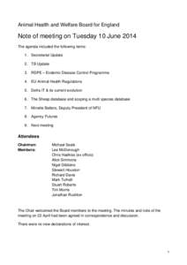 Animal Health and Welfare Board for England  Note of meeting on Tuesday 10 June 2014 The agenda included the following items: 1. Secretariat Update 2. TB Update
