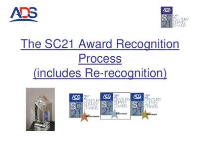 The SC21 Award Recognition Process (includes Re-recognition) Slides 1.