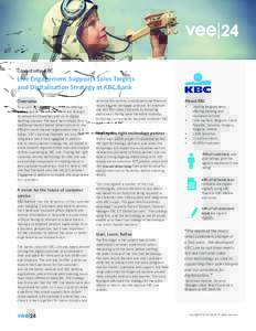 Case study: KBC  Live Engagement Supports Sales Targets and Digitalisation Strategy at KBC Bank Overview Belgium’s KBC Bank prides itself on offering