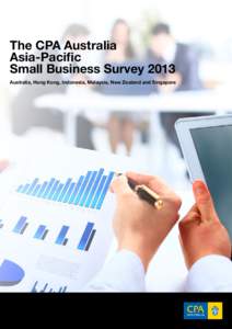 The CPA Australia Asia-Pacific Small Business Survey 2013 Australia, Hong Kong, Indonesia, Malaysia, New Zealand and Singapore  CPA Australia Ltd (‘CPA Australia’) is one of the world’s largest accounting bodies