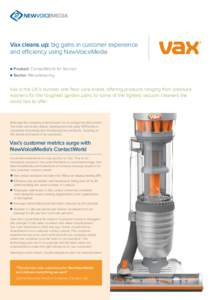 Vax cleans up: big gains in customer experience and efficiency using NewVoiceMedia ContactWorld for Service nn Sector: Manufacturing nn