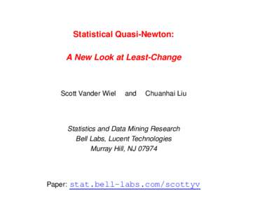 Statistical Quasi-Newton: A New Look at Least-Change Scott Vander Wiel  and