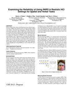 Examining the Reliability of Using fNIRS in Realistic HCI Settings for Spatial and Verbal Tasks Horia A. Maior*† , Matthew Pike* , Sarah Sharples‡ and Max L. Wilson* ‡ † Human Factors Research Group