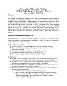 University	
  of	
  Wisconsin—Madison	
   Biology	
  Major	
  Program	
  Committee	
  Bylaws	
   (Approved	
  June	
  20,	
  2013)	
   Purpose	
   	
  