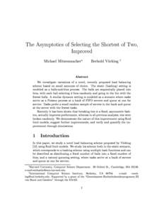 The Asymptotics of Selecting the Shortest of Two, Improved Michael Mitzenmacher Berhold Vocking y