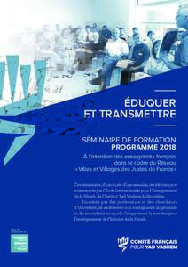 ÉDUQUER ET TRANSMETTRE SÉMINAIRE DE FORMATION PROGRAMME 2018 À l’intention des enseignants français, dans le cadre du Réseau