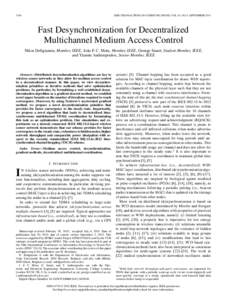 3336  IEEE TRANSACTIONS ON COMMUNICATIONS, VOL. 63, NO. 9, SEPTEMBER 2015 Fast Desynchronization for Decentralized Multichannel Medium Access Control
