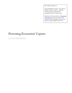 This chapter will appear in: Preventing Regulatory Capture: Special Interest Influence and How to Limit it. Edited by Daniel Carpenter and David Moss. Copyright © 2013 The Tobin Project. Reproduced with the permission o