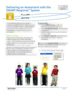 Delivering an Assessment with the SMART Response™ System This quick reference teaches you how to deliver an  To start your class