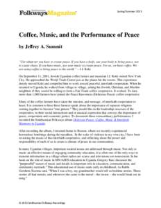 Spring/Summer[removed]Coffee, Music, and the Performance of Peace by Jeffrey A. Summit “Use whatever you have to create peace. If you have a body, use your body to bring peace, not to cause chaos. If you have music, use 