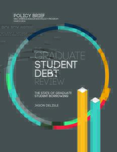 111116+4191556A The Graduate Student Debt Review Policy Brief New America Education Policy Program