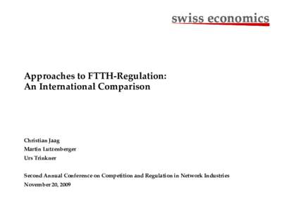 swiss economics  Approaches to FTTH-Regulation: An International Comparison  Christian Jaag