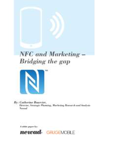 NFC and Marketing – Bridging the gap By: Catherine Bourcier,  Director, Strategic Planning, Marketing Research and Analysis