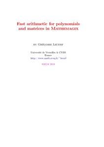 Fast arithmetic for polynomials and matrices in Mathemagix by Grégoire Lecerf Université de Versailles & CNRS France