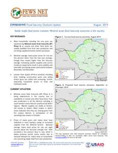 ZIMBABWE Food Security Outlook Update  August 2014 Stable staple food prices maintain Minimal acute food insecurity outcomes in the country KEY MESSAGES