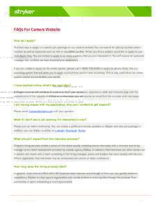 FAQs For Careers Website How do I apply? The best way to apply is to search job openings on our careers website.You can search for jobs by location and/or function as well as keywords such as title or requisition number.
